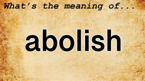 abolish definition and synonyms